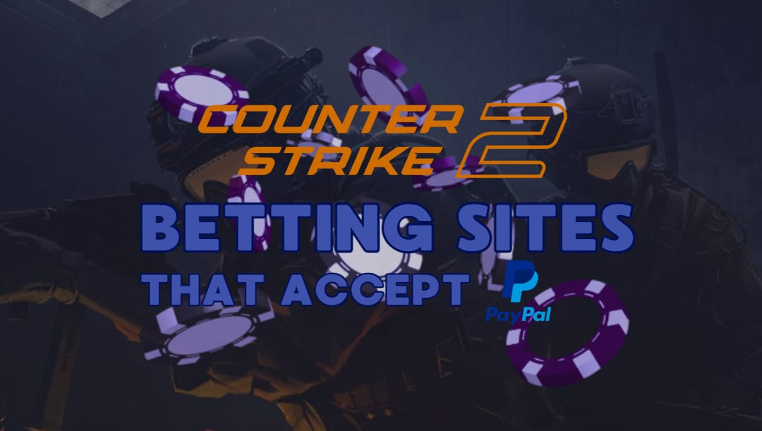 betting sites cs2 paypal